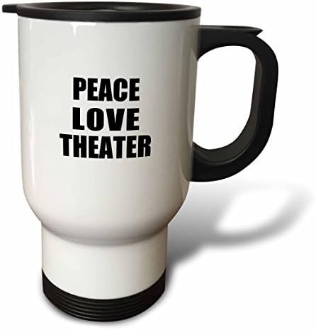 3dRose Peace Love и Театрални Неща, които ме Правят щастлив, Подарък Пътна Чаша За любителите на театъра, 14 Грама, Неръждаема стомана